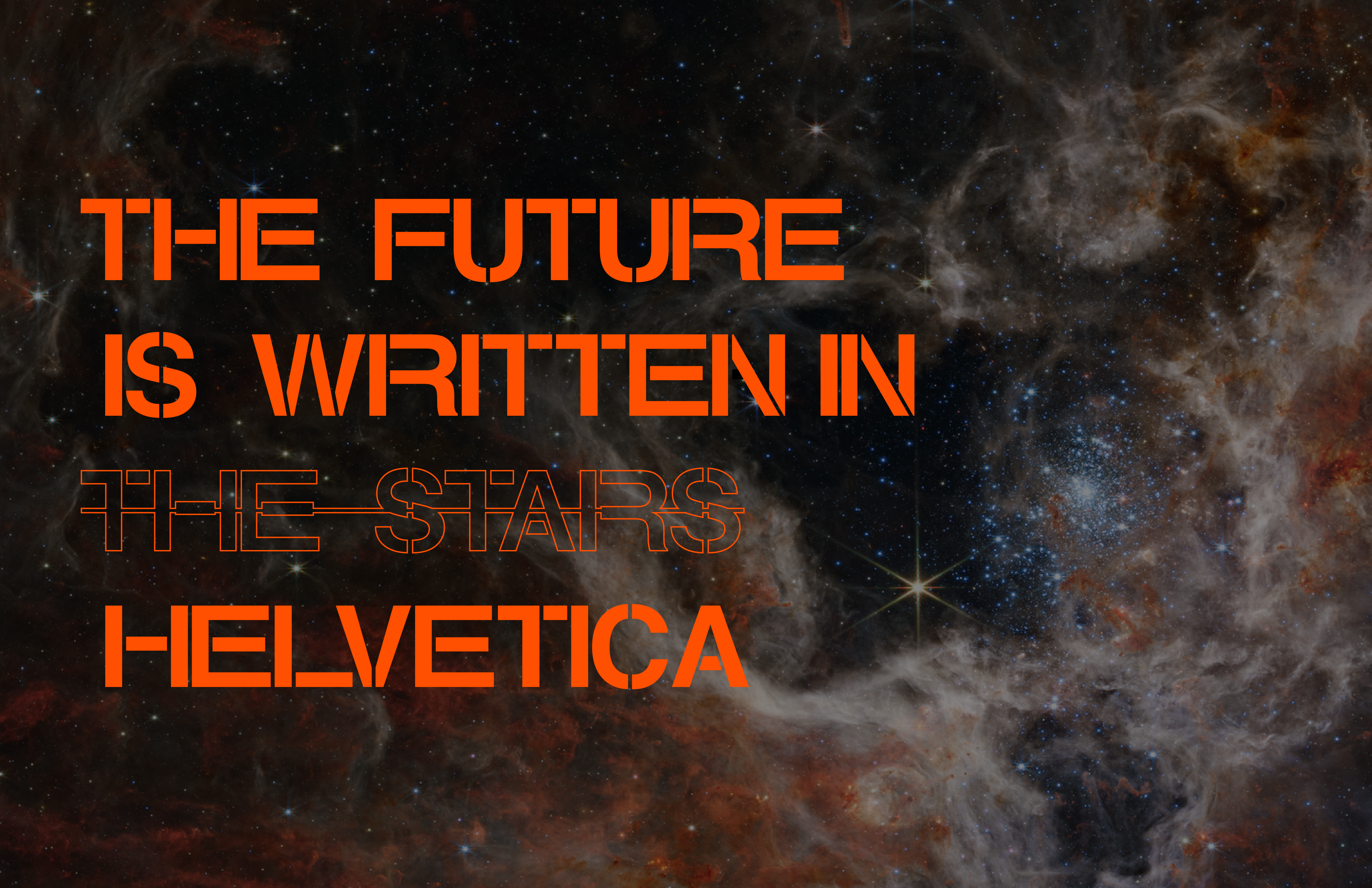 A quote saying 'The future is written in Helvetica'